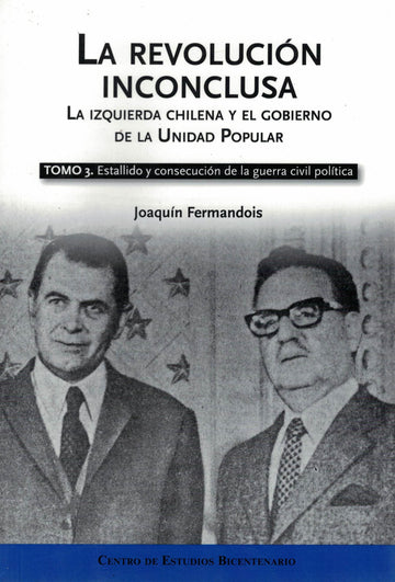 La revolución inconclusa TOMO III - Joaquín Fermandois