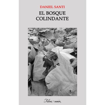 El bosque colindante - Daniel Santi