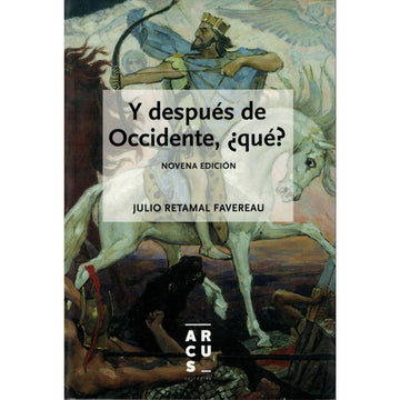 Y después de Occidente ¿qué? - Julio Retamal Favereau