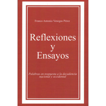 Reflexiones y ensayos - Franco Antonio Venegas
