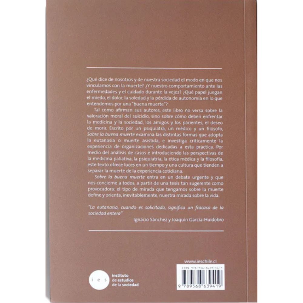 Sobre la buena muerte, por qué no debe haber eutanasia - Robert Spaemann, Gerrit Hohendorf y Fuat S. Oduncu