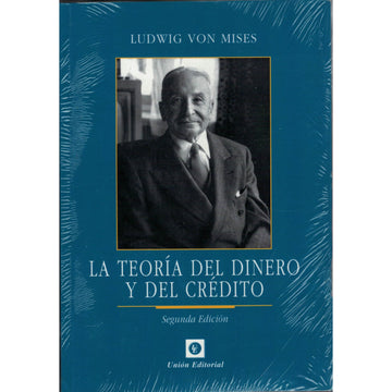La Teoría del dinero y del credito - Ludwig Von Mises