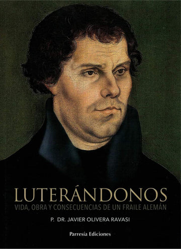 Luterándonos - P. Javier Olivera Ravasi