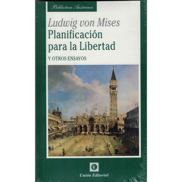 PLANIFICACIÓN PARA LA LIBERTAD - LUDWIG VON MISES