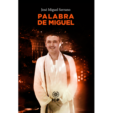 Palabra de Miguel - José Miguel Serrano