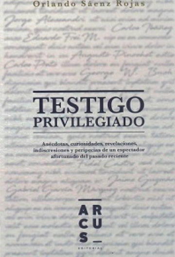 Testigo Privilegiado - Orlando Sáenz Rojas