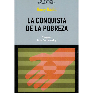 La conquista de la pobreza - Henry Hazlitt