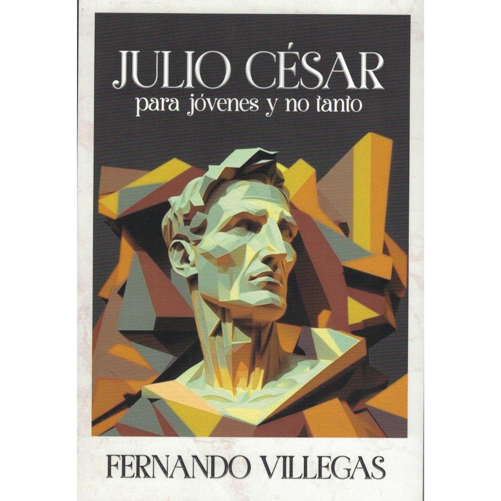 Julio César para jovenes y no tanto - Fernando Villegas