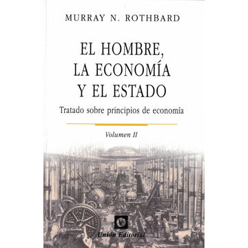 El hombre. la economía y el estado - Murray N. Rothbard VOL II