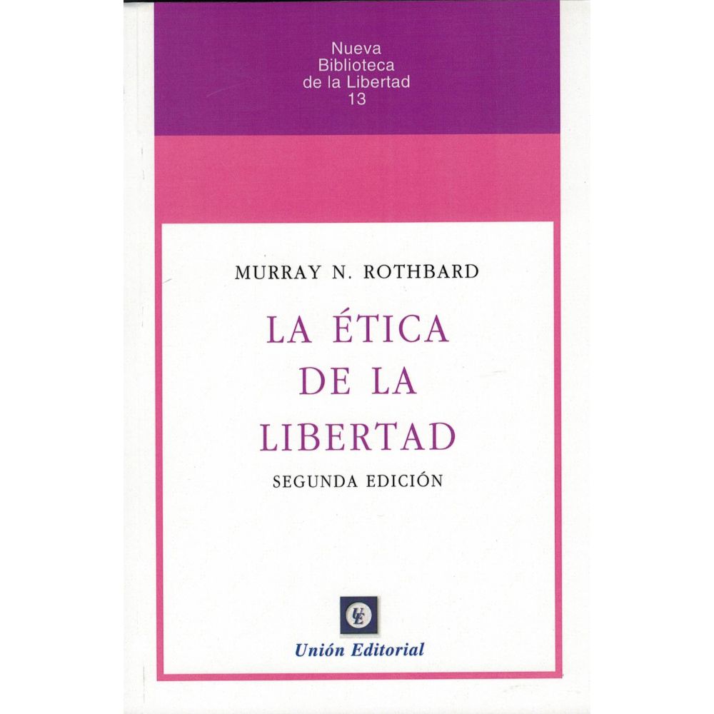 La etica de la libertad - Murray  N. Rothbard