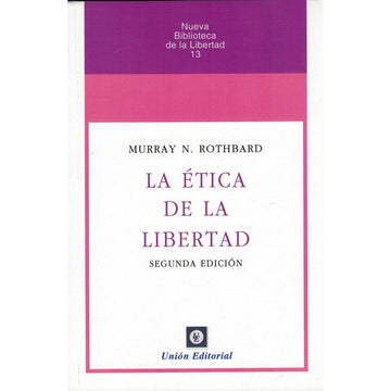 La etica de la libertad - Murray  N. Rothbard