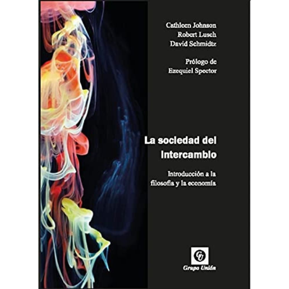 La sociedad del intercambio - Cathleen Johnson, Robert Lusch y David Schmidtz