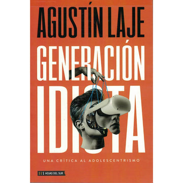 Generación Idiota - Agustín Laje