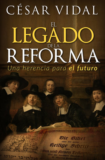 El Legado de la Reforma - César Vidal