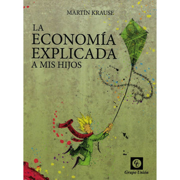 La economía explicada a mis hijos - Martín Krause