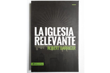 La iglesia relevante - Robert Barriger