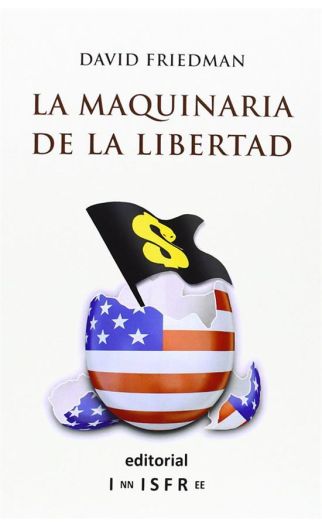 La maquinaria de la libertad, David Friedman