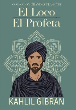 El Loco / El Profeta - Kahlil Gibran