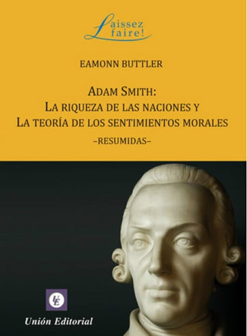 La riqueza de las naciones y la teoría de los sentimientos morales - Adam Smith