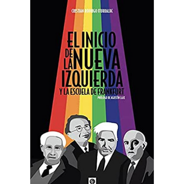 El inicio de la nueva izquierda y la escuela de Frankfurt - Cristián Rodrigo Iturralde