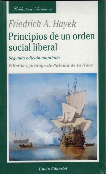 Principios de un orden social liberal  - Friedrich A. Hayek