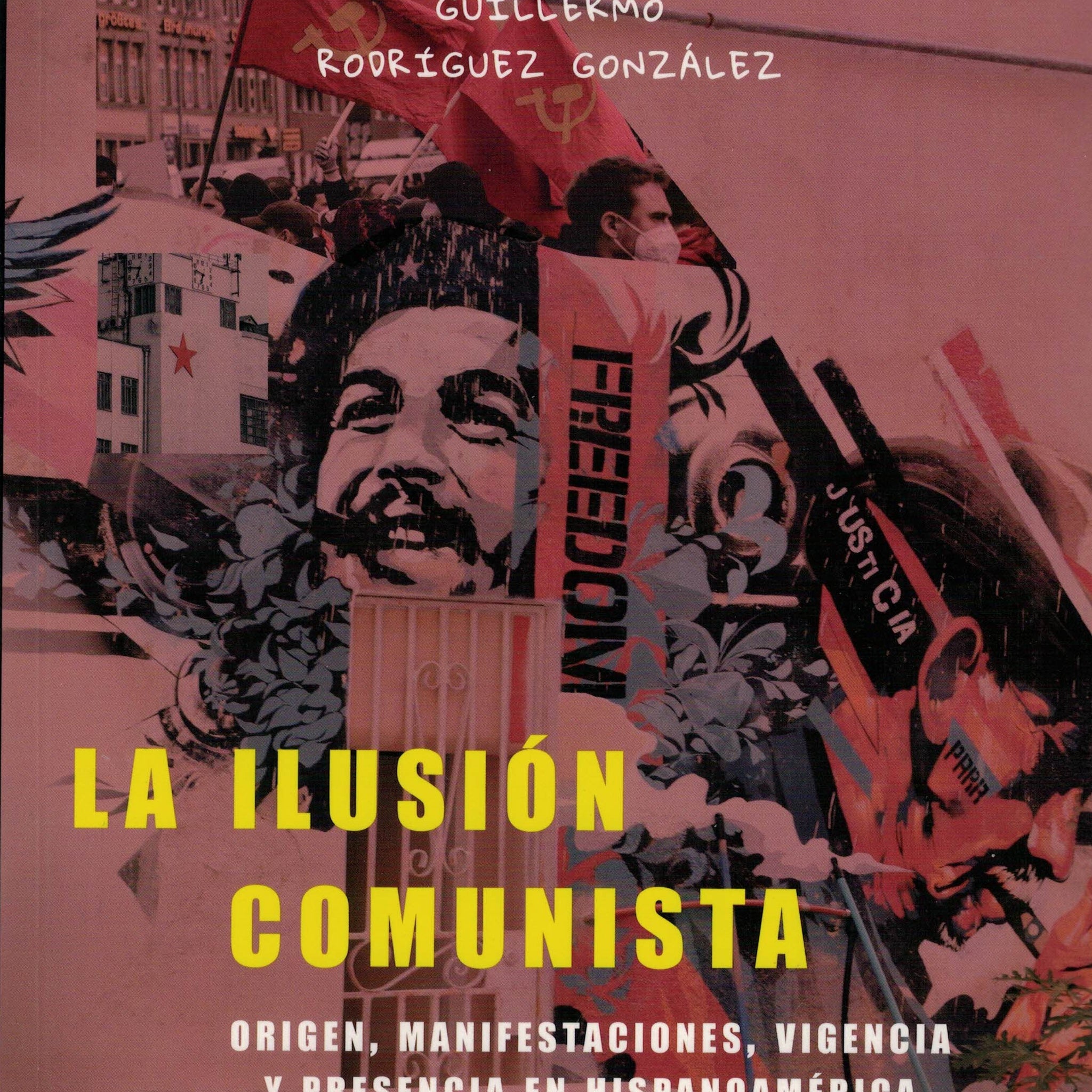 La ilusión comunista - Guillermo Rodríguez González