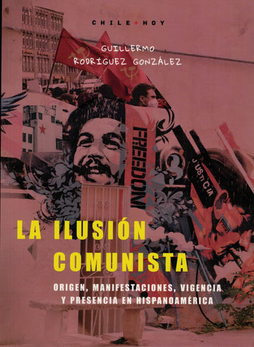 La ilusión comunista - Guillermo Rodríguez González