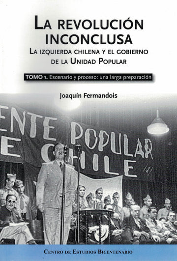 La revolución inconclusa TOMO I - Joaquín Fermandois