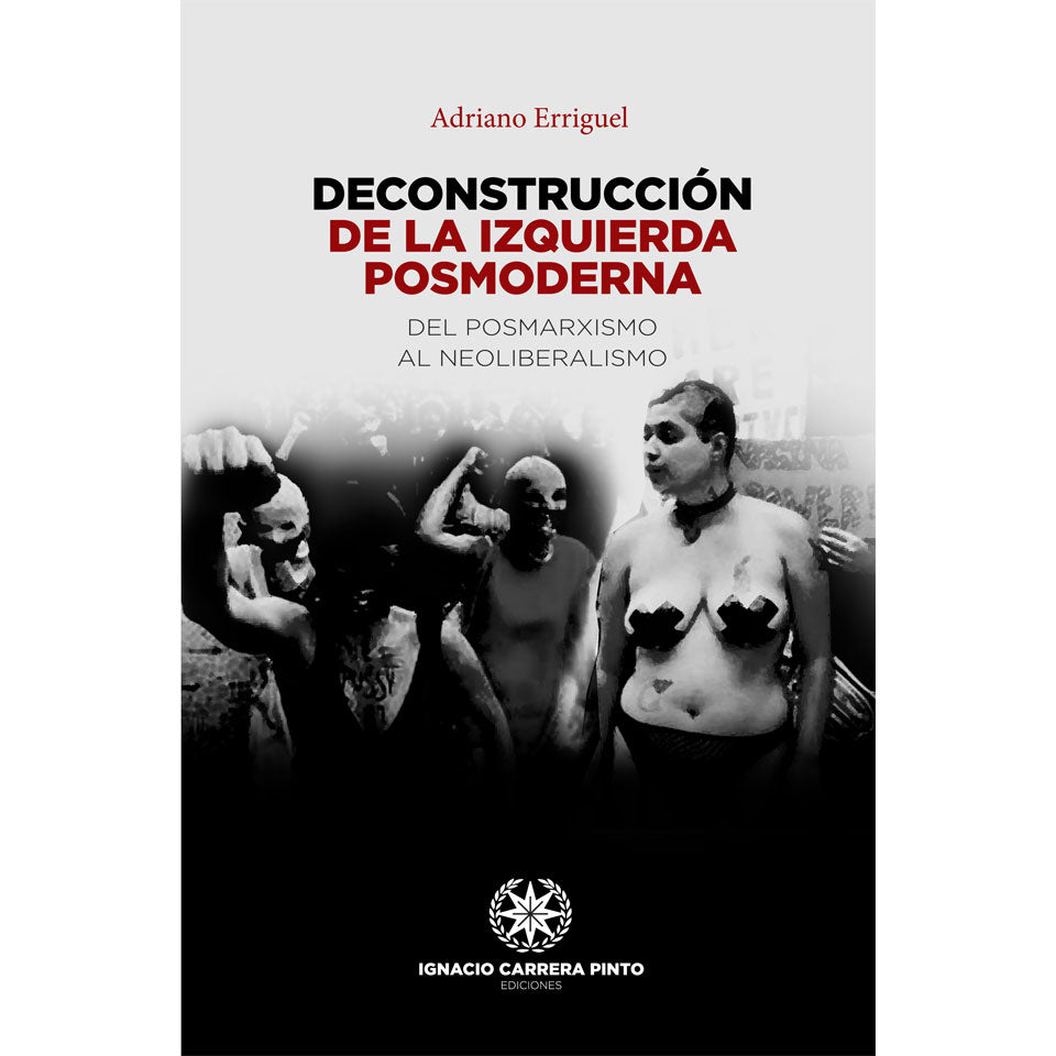 Deconstrucción de la Izquierda posmoderna - Adriano Erriguel