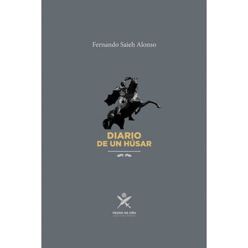 Diario de un Húsar - Pedro Saieh Alonso
