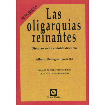 Las oligarquías reinantes - Alberto Benegas Lynch