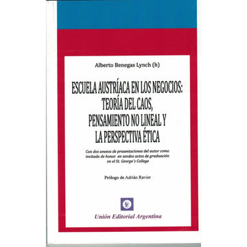 Escuela Austríaca en los negocios: Teoría del caos, pensamiento no lineal y la perspectiva ética - Alberto Benegas Lynch