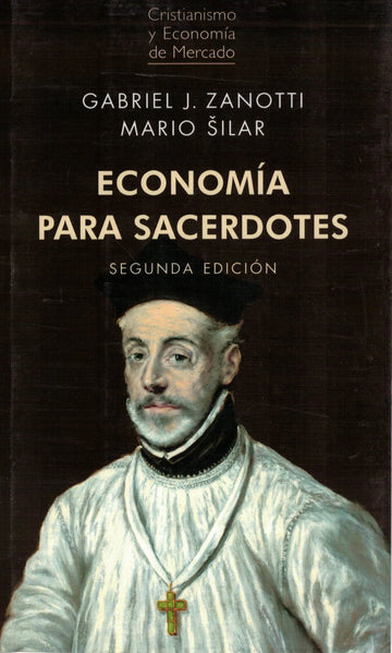 Economía Para Sacerdotes - Mario Šilar & Gabriel J. Zanotti