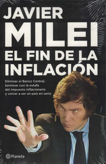 El Fin de la Inflación - Javier Milei