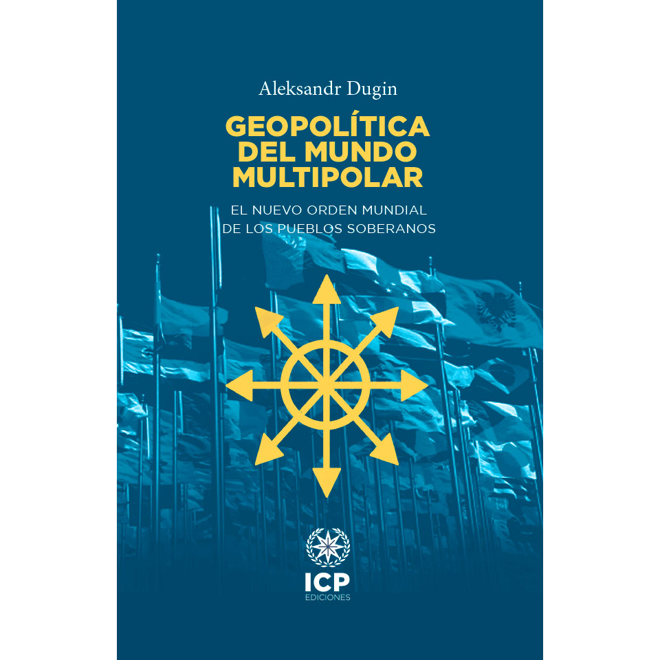 Geopolítica del mundo multipolar - Aleksandr Dugin – Libreria Chema