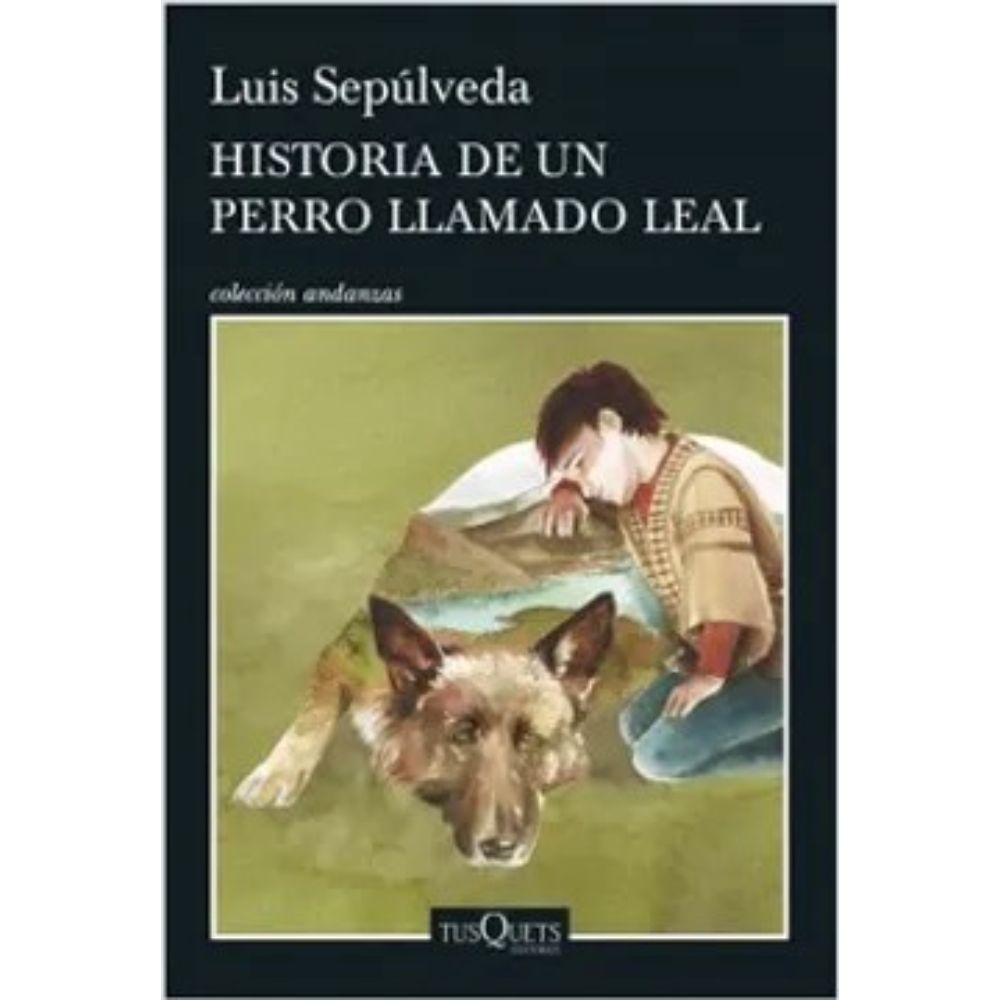 Historia de un perro llamado Leal - Luis Sepúlveda