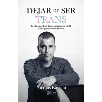 Dejar de ser Trans - Nicolás Raveau