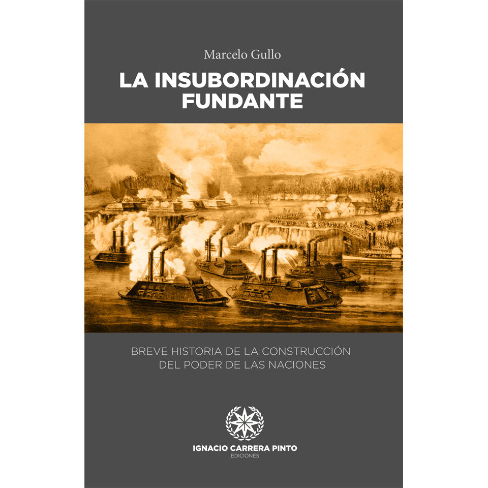La Insubordinación fundante - Marcelo Gullo