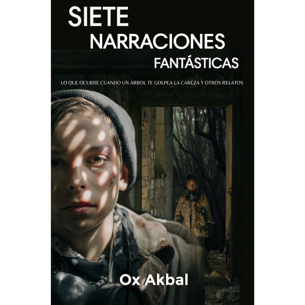 Siete narraciones fantásticas - Ox Akbal