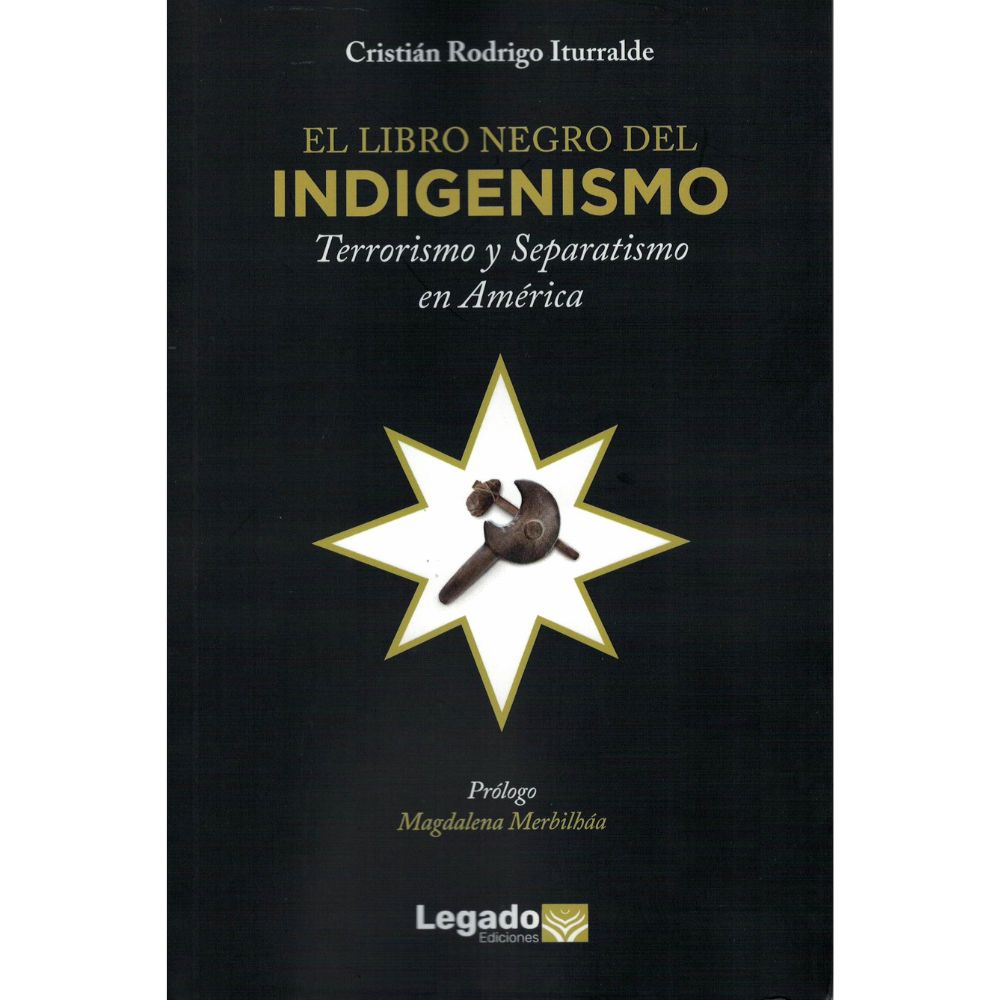 El libro negro del indigenismo - Cristián Rodrigo Iturralde