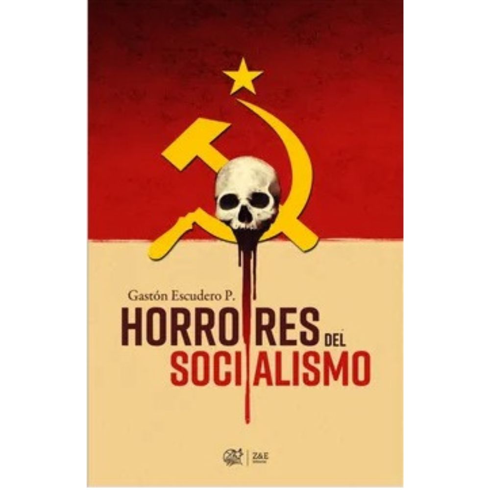 Horrores del socialismo - Gastón Escudero P.