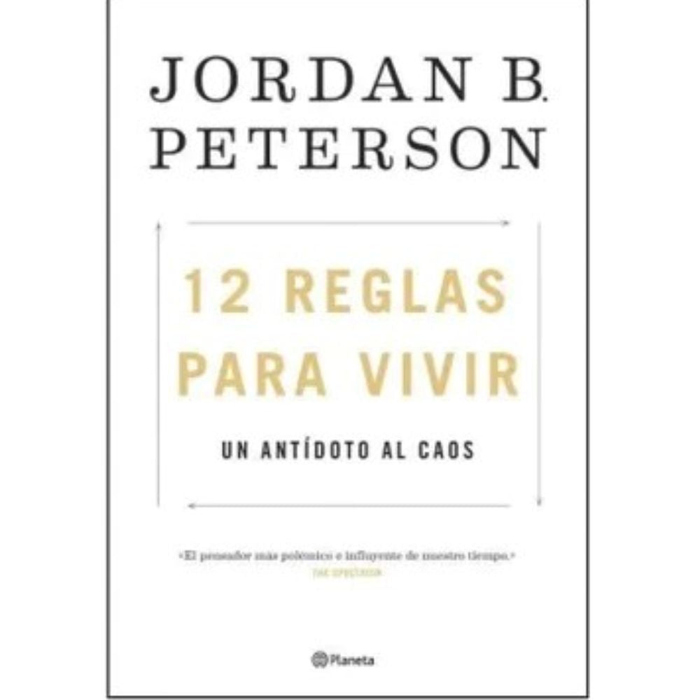 12 reglas para vivir. Un antídoto al Caos - Jordan Peterson