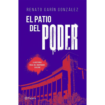 El patio del poder - Renato Garín