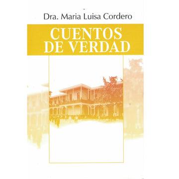 Cuentos de Verdad - DRA. María Luisa Cordero