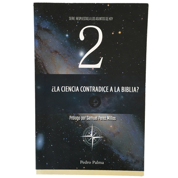 ¿La Ciencia Contradice la Biblia? - Dr. Pedro A. Palma
