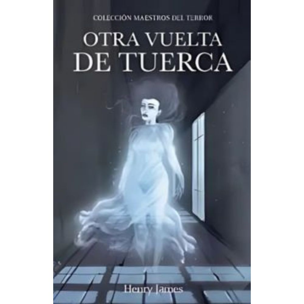 Otra vuelta de tuerca - Henry James