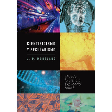Cientificismo y secularismo - J. P. Moreland