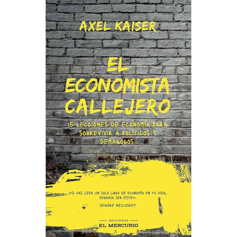 El economista callejero - Axel Kaiser