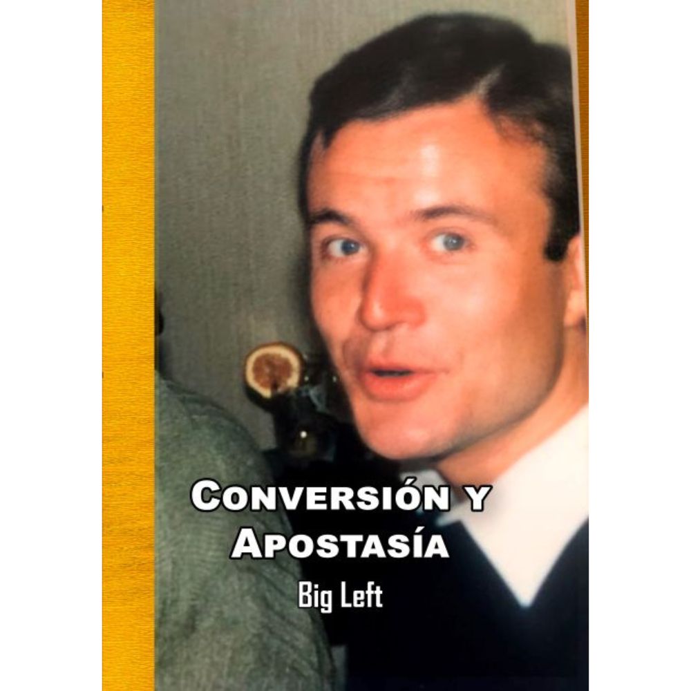 Conversión y apostasía - Big Left