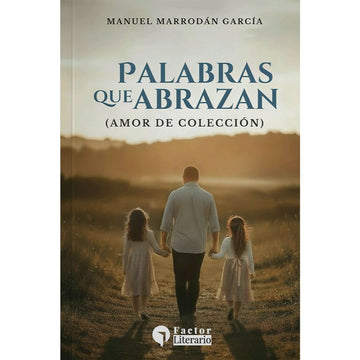 Palabras que abrazan - Manuel Marrodán García